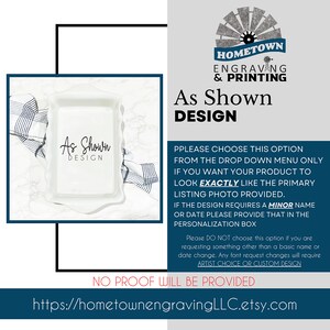 Instructional graphic from Hometown Engraving & Printing explaining the "As Shown Design" ordering option. Customers should choose this if they want their product to look exactly like the listing photo, with only minor name or date changes allowed. No proof will be provided. Custom design or font changes require a different selection. Website link included: hometownengravingLLC.etsy.com.