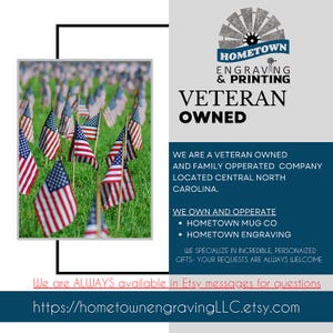 Veteran-owned business announcement from Hometown Engraving & Printing, highlighting their family-operated company based in Central North Carolina. The image features a field of American flags, symbolizing patriotism. Text details ownership of Hometown Mug Co and Hometown Engraving, specializing in personalized gifts. A message encourages customers to reach out via Etsy for questions. Website link provided for more details and orders.