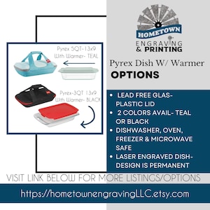 Pyrex dish with warmer options by Hometown Engraving & Printing. Includes 5QT 13x9 teal carrier with clear glass dish and 3QT 13x9 black carrier with red-lid dish. Lead-free glass with plastic lid, dishwasher, oven, freezer & microwave safe. Permanent laser engraved design makes these personalized casserole dishes with insulated warmer perfect for potlucks, weddings, and housewarming gifts.
