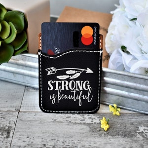 Strong Is Beautiful Cell Wallet | Personalized Phone Wallet | Monogram Phone Card Holder | Leather Phone Wallet | Cell Wallet