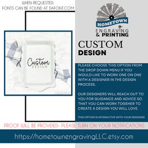 Instructional graphic from Hometown Engraving & Printing explaining the "Custom Design" option. Customers choosing this will work one-on-one with a designer to create a personalized layout. Font requests are welcome, and proofs will be provided. Font resources are suggested from dafont.com. Website: hometownengravingLLC.etsy.com.