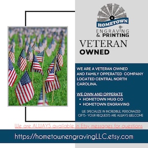 Veteran-owned business announcement from Hometown Engraving and Printing, highlighting their family operated company based in Central North Carolina. The image features a field of American flags, symbolizing patriotism. Text details ownership of Hometown Mug Co and Hometown Engraving, specializing in personalized gifts. A message encourages customers to reach out via Etsy for questions. Website link provided for more details and orders.