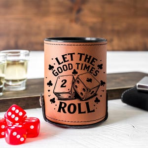 Let the Good Times Roll Dice Cup – Engraved Faux Leather Dice Holder – Game Night Gift for Party Hosts, Gamers, and Dice Lovers