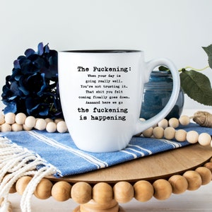 The Fuckening, Sarcastic Funny Coffee mug, Tea Cup, 16oz coffee mug, 16 ounces, Large coffee mug, Funny coffee mug for coworker