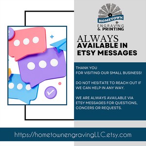 Customer support announcement from Hometown Engraving & Printing, stating availability via Etsy messages for questions, concerns, and custom requests. The image features colorful 3D speech bubbles with message icons, emphasizing communication. A thank-you note expresses appreciation for supporting a small business, along with a website link for more details.