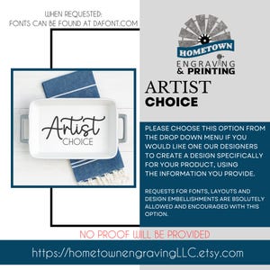 White ceramic casserole dish labeled “Artist Choice,” held by a woman in a farmhouse kitchen setting with baking props. Informational listing image describing the artist choice option, where a designer creates a custom layout using buyer details, fonts, and embellishments for engraved ceramic bakeware, with no proof provided.