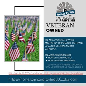 May include: Image features a field of American flags in front of a Hometown Engraving & Printing logo. Text reads "Veteran Owned" and details about the company, including its location in Central North Carolina and Etsy shop URL.