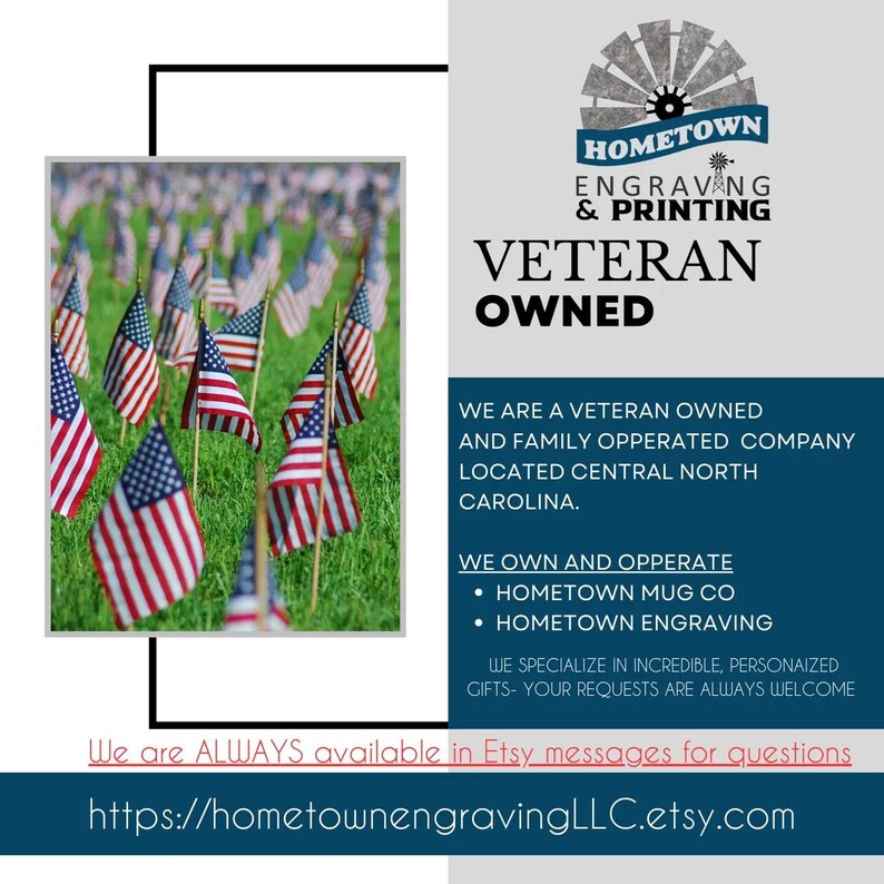 May include: Image features a field of American flags in front of a Hometown Engraving & Printing logo. Text reads "Veteran Owned" and details about the company, including its location in Central North Carolina and Etsy shop URL.