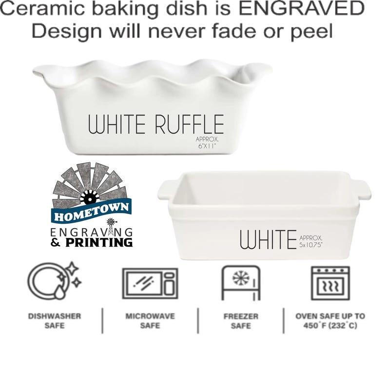Promotional graphic for Hometown Engraving and Printing featuring two ceramic baking dish options: a white ruffle dish approx. 6 in x11 in and a classic white dish approx. 5 in x10.75 in. The laser-engraved design is permanent and will not fade or peel. Icons indicate that the dishes are dishwasher, microwave, freezer, and oven safe up to 450°F