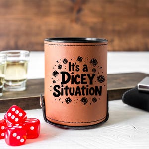 It’s a Dicey Situation Dice Cup – Funny Laser Engraved Leather Dice Holder – Punny Game Night Gift for Dad, Gamers, or Dice Lovers