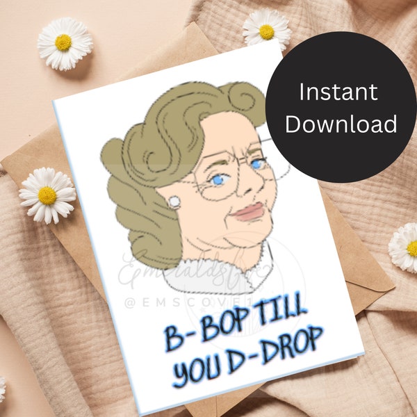 Mrs. Doubtfire B-bop till you D-drop, Instant Download 5x7 Card