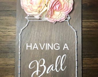 Custom “having a ball since (year)” mason jar flowers string art decoration gift