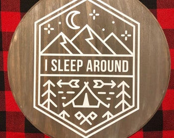 I sleep around camping circle rustic board gift for camper