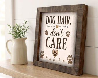 Letrero de madera "No me importa el pelo de perro" / Decoración independiente para estantes y pared / Divertida decoración rústica para perros / Regalo para amantes de los perros / Decoración original para estantes