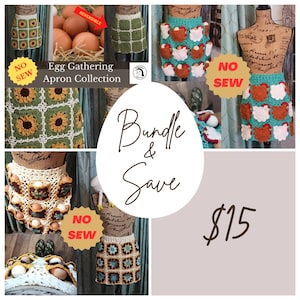 May include: A collage of five crocheted aprons, each with a different design. The aprons are all reversible and feature a "No Sew" label. The text "Egg Gathering Apron Collection" and "Bundle & Save $15" is also included in the image.