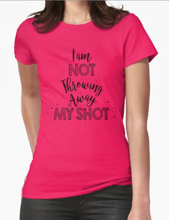 Throwing Away My Shot Shirt Hamilton 