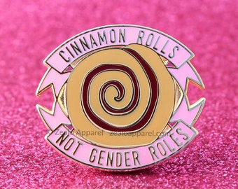 Cinnamon Rolls Not Gender Roles Feminist Enamel Pin| Feminism gifts non binary nonbinary lgbt pride agender queer pins lgbtq gender equality