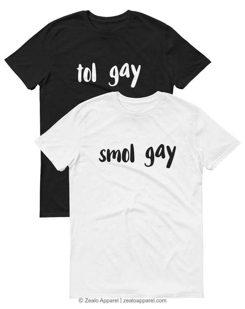 Tol / Smol Gay T-Shirt. LGBT clothing LGBTQ gifts matching couple shirts lesbian queer pride wlw wife mlm husband nonbinary partner gift bff 