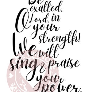 Psalm 21:13 Print Digital Download