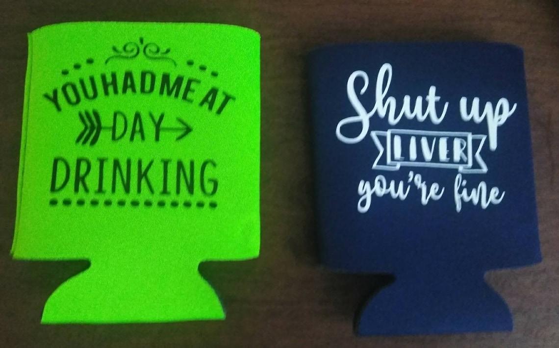 You Had Me At Day Drinking Koozie Funny Koozies Shut Up Etsy