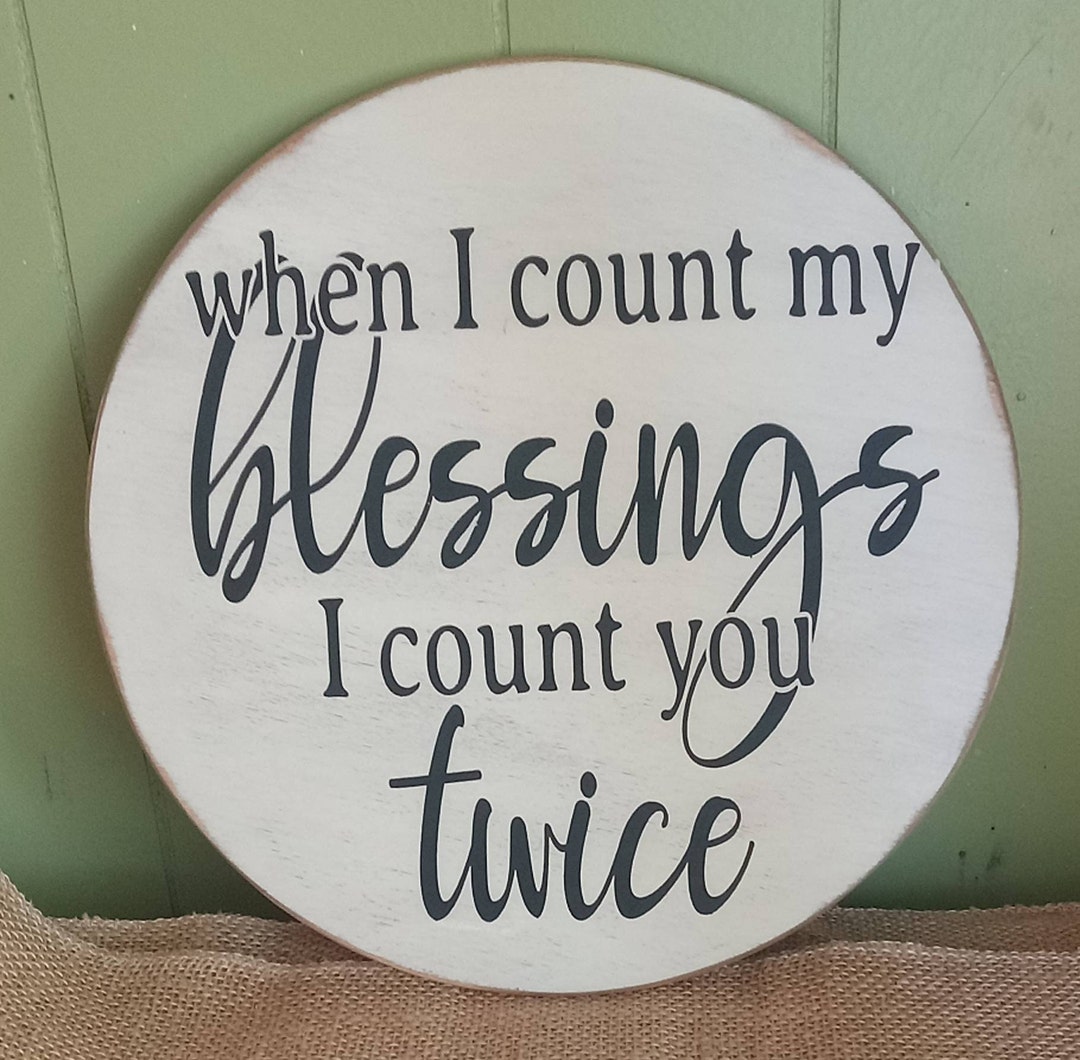 When I Count My Blessings I Count You Twice Sign Round Sign Farmhouse ...