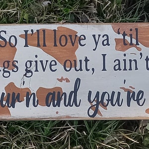 I'll Love You Till My Lung Give Out Sign - Cowhide Sign - Country Song Sign - Rustic Sign - Wood Sign - FREE SHIPPING