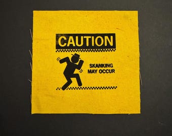 Hand Screen Printed Patch – “Caution Skanking May Occur” | Hand Dyed Yellow Duck Canvas | Sew-On Patch