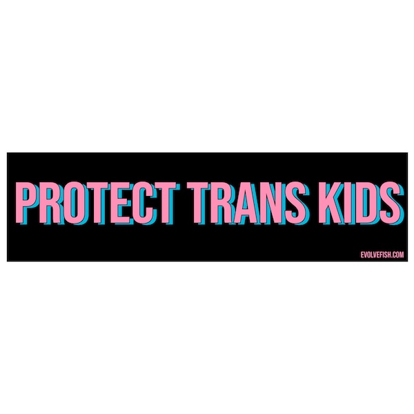 Protect Trans Kids Bumper Sticker - [11'' x 3''] - EF-STK-B-20073