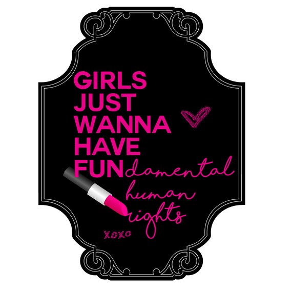 GIRLS JUST WANT TO HAVE FUNDAMENTAL RIGHTS Vinyl Decal Bumper Wall Laptop Window Sticker 5
