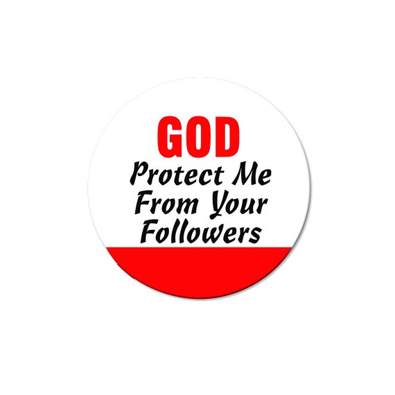 God Protect Me From Your Followers Pinback Button Etsy