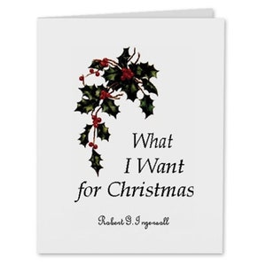 What I Want for Christmas - Robert Ingersoll Holiday Card - [5" X 7"] - EF-HOL-C-00007