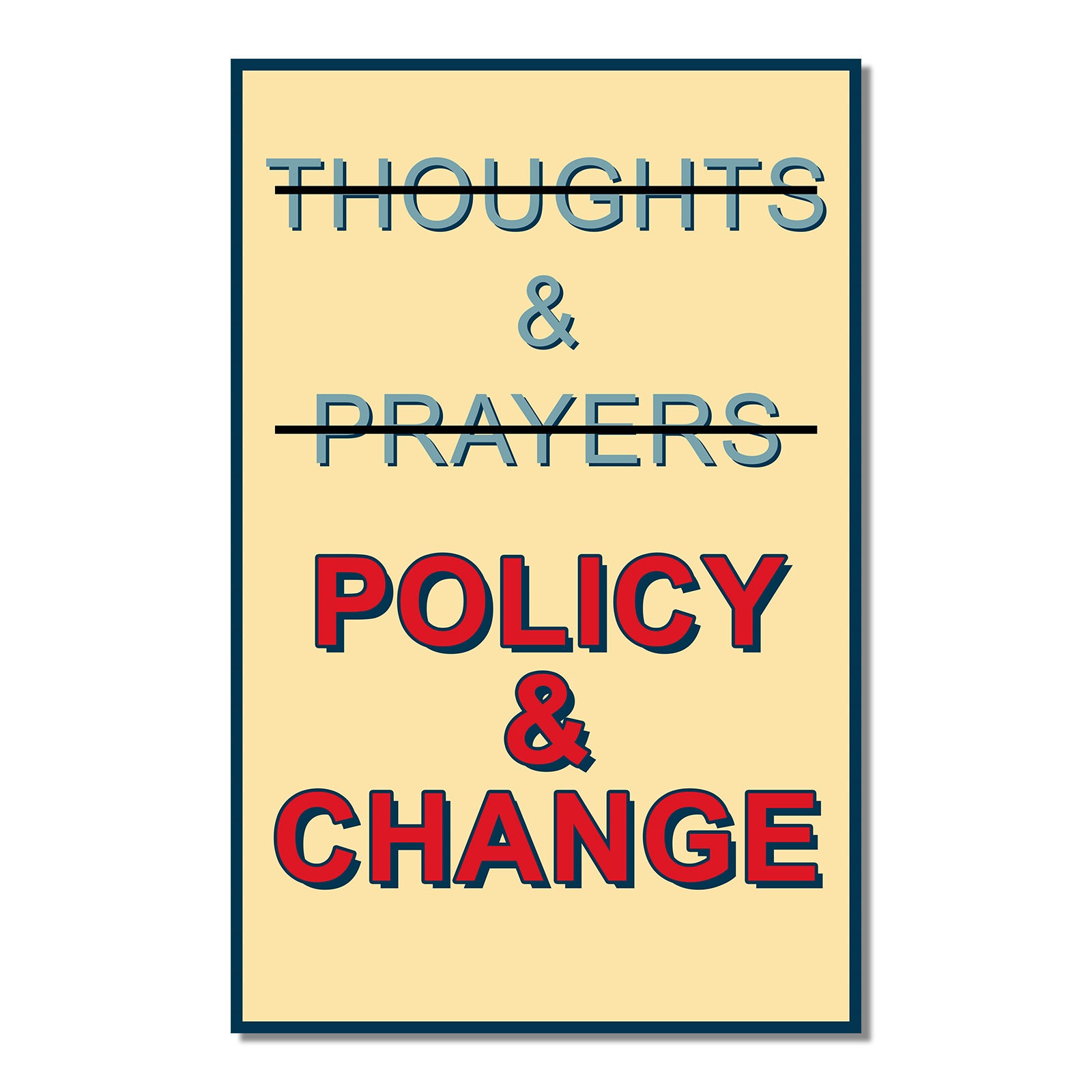 Policy and Change Not Thoughts and Prayers Poster 11 Etsy