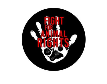 Fight for Animal Rights Pinback Button - [1.25" Diameter] - EF-BUT-00058