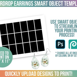May include: A template for creating teardrop earring designs. The template is sized to print on 8.5 x 11 inch paper and includes 20 earring shapes. The template uses smart objects, which allows you to easily change the design of all the earrings at once, by column, or by set.