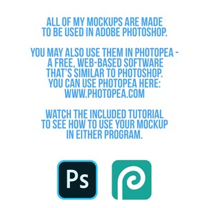 May include: Text explaining that mockups are made to be used in Adobe Photoshop or Photopea, a free web-based software similar to Photoshop. The text includes a link to Photopea's website. The text is accompanied by the Adobe Photoshop and Photopea logos.
