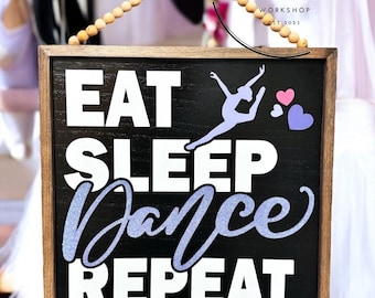 Eat Sleep Dance Repeat, Dance Sign, Dancing Sign, Room Decor
