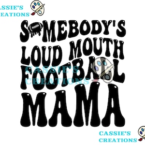 Somebody&#39;s Loud Mouth Football Mama Tumbler Design Tumbler Wrap TShirt Sublimation DTF Background Straight 20oz PNG Instant Download
