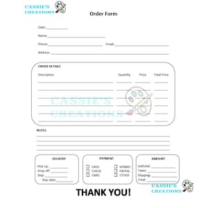 May include: A black and white order form with the title "Cassie's Creations" and a paintbrush and palette logo. The form includes sections for customer information, order details, delivery, payment, and amount. It also includes the text "Thank You!"