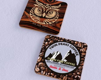 Twin Peaks inspired Coasters, Damn Fine Coffee, The Owls are Not What They Seem.