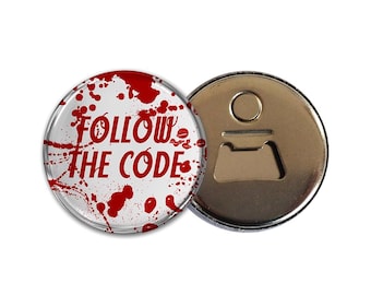 Dexter inspired 'Follow the Code' Bottle Opener Magnet