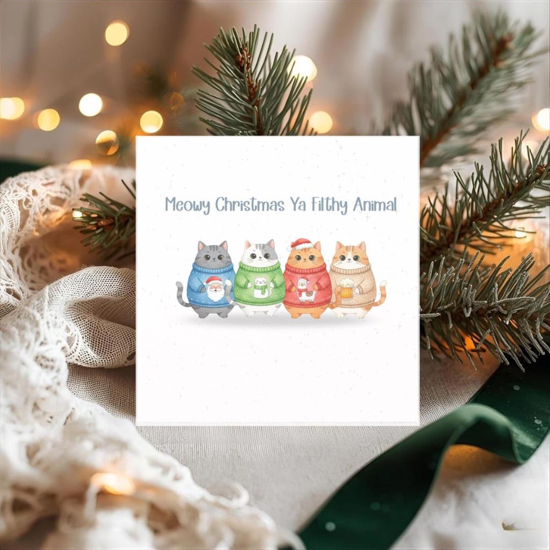 Meowy Christmas Ya Filthy Animal Card | Funny Cat Lover Christmas Card ...