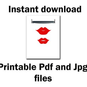 May include: Printable digital download of two red lips with a saw blade above them. The text "Instant download" and "Printable Pdf and Jpg files" is also included.