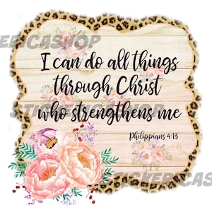 I Can Do All Things, Through Christ Who Strengthens Me, Christian Png, Religious PNG, Philippians 4:13, Sublimation design, Phil 4 13