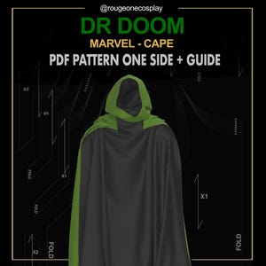 May include: A black and green Dr. Doom cape with a hood. The image includes the text "DR DOOM MARVEL - CAPE PDF PATTERN ONE SIDE + GUIDE". The cape is displayed against a black background with pattern markings.