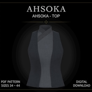 May include: A dark gray sleeveless top with a high collar and a wrap-style front panel. The text AHSOKA, AHSOKA - TOP, PDF PATTERN SIZES 34 - 44, and DIGITAL DOWNLOAD are displayed on a black background surrounding the garment illustration.