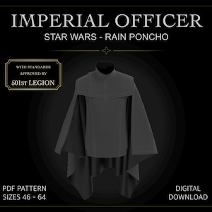May include: A dark gray rain poncho featuring a high collar and structured shoulder panels. Text on the image reads: IMPERIAL OFFICER, STAR WARS - RAIN PONCHO, WITH STANDARDS APPROVED BY 501ST LEGION, PDF PATTERN SIZES 46 - 64, DIGITAL DOWNLOAD.