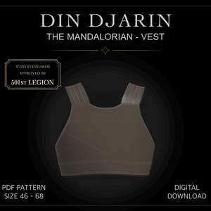 May include: A brown vest pattern for Din Djarin The Mandalorian, featuring a V-shaped seam detail and wide shoulder straps. The graphic includes text: DIN DJARIN THE MANDALORIAN - VEST, WITH STANDARDS APPROVED BY 501ST LEGION, PDF PATTERN SIZE 46 - 68, DIGITAL DOWNLOAD.