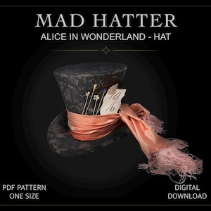 May include: A dark patterned top hat featuring a peach-colored satin sash with fringe, adorned with metallic floral pins and a white tag displaying the text 10/6. The image includes the text MAD HATTER ALICE IN WONDERLAND - HAT PDF PATTERN ONE SIZE DIGITAL DOWNLOAD.