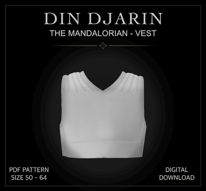 May include: A light gray vest with a textured surface, featuring a V-neckline and pleated shoulder details. The text DIN DJARIN THE MANDALORIAN - VEST, PDF PATTERN SIZE 50 - 64, and DIGITAL DOWNLOAD are displayed on a black background.