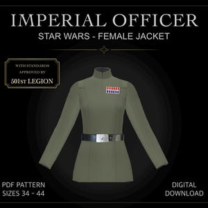 May include: An olive green long-sleeve jacket with a high collar and a black belt featuring a silver buckle. A rank insignia plaque with red and blue squares is on the chest. Text reads: IMPERIAL OFFICER, STAR WARS - FEMALE JACKET, WITH STANDARDS APPROVED BY 501ST LEGION, PDF PATTERN SIZES 34 - 44, DIGITAL DOWNLOAD.